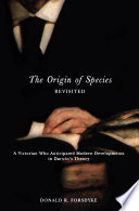 The origin of species, revisited a Victorian who anticipated modern developments in Darwin's theory /