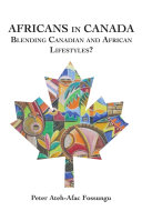 Africans in Canada blending Canadian and African lifestyles? /