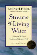 Streams of living water: celebrating the great traditions of Christian faith/