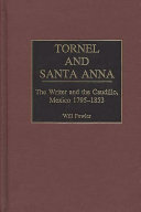 Tornel and Santa Anna the writer and the caudillo, Mexico, 1795-1853 /