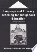 Language and literacy teaching for indigenous education a bilingual approach /