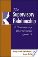 The supervisory relationship : a contemporary psychodynamic approach /