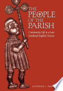 The people of the parish community life in a late medieval English diocese /