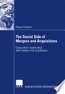 The Social Side of Mergers and Acquisitions Cooperation relationships after mergers and acquisitions /