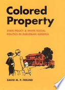Colored property state policy and white racial politics in suburban America /