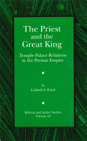 The priest and the great king temple-palace relations in the Persian Empire /