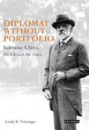 Diplomat without portfolio Valentine Chirol, his life and the Times /