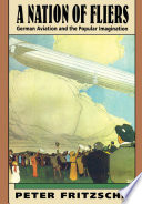 A nation of fliers German aviation and the popular imagination /