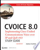 CVOICE 8.0 implementing Cisco Unified Communications Voice over IP and QoS v8.0 : study guide /