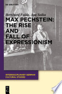 Max Pechstein the rise and fall of expressionism /