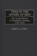Tides in the affairs of men the social history of Elizabethan seamen, 1580-1603 /