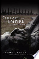 Collapse of an empire lessons for modern Russia /