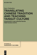 Translating Chinese tradition and teaching Tangut culture : manuscripts and printed books from Khara-Khoto /