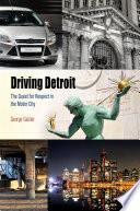 Driving Detroit the quest for respect in Motown /