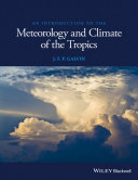 An introduction to the meteorology and climate of the tropics /