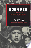 Born red a chronicle of the Cultural Revolution /