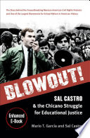 Blowout! Sal Castro and the Chicano struggle for educational justice /