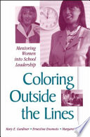 Coloring outside the lines mentoring women into school leadership /