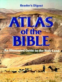 Atlas of the Bible: an illustrated Guide to the Holy Land/