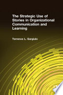 The strategic use of stories in organizational communication and learning