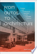 From autos to architecture Fordism and architectural aesthetics in the twentieth century /