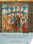 Women and aristocratic culture in the Carolingian world