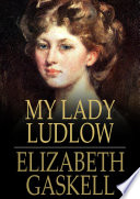 My Lady Ludlow /