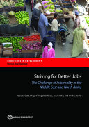 Striving for better jobs : the challenge of informality in the Middle East and North Africa /
