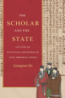 The Scholar and the State : Fiction as Political Discourse in Late Imperial China /
