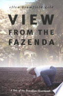 View from the Fazenda a tale of the Brazilian heartlands /