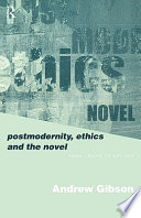 Postmodernity, ethics, and the novel
