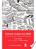 Criminal Justice Act 2003 a guide to the new procedures and sentencing /