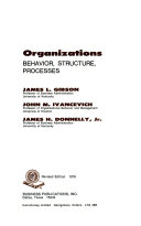 Organizations : behavior, structure, processes /