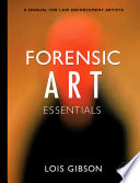 Forensic art essentials a manual for law enforcement artists /
