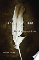 The Keats brothers the life of John and George /