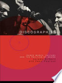 Discographies dance music, culture, and the politics of sound /