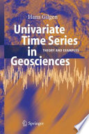 Univariate Time Series in Geosciences Theory and Examples /