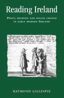 Reading Ireland print, reading, and social change in early modern Ireland /