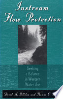Instream flow protection seeking a balance in Western water use /