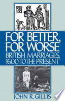 For better, for worse British marriages, 1600 to the present /
