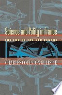 Science and polity in France the end of the old regime /