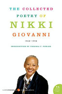 The collected poetry of Nikki Giovanni : 1968-1998 /