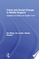 Crime and social change in Middle England questions of order in an English town /