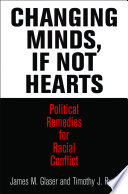 Changing minds, if not hearts political remedies for racial conflict /