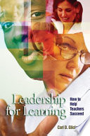 Leadership for learning how to help teachers succeed /