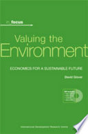 Valuing the environment : economics for a sustainable future [accompanied by CD-ROM] /