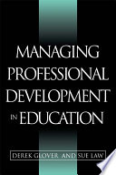 Managing professional development in education issues in policy and practice /