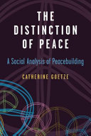 The Distinction of Peace : A Social Analysis of Peacebuilding /