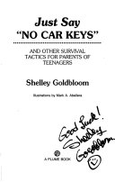 Just say ''No car keys'' : and other survival tactics for parents of teenagers /