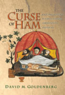 The curse of Ham race and slavery in early Judaism, Christianity, and Islam /